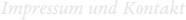 Impressum und Kontakt